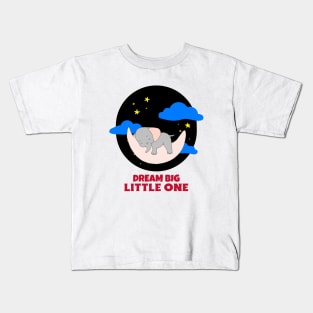 Dream Big Little One | Cute Baby Kids T-Shirt